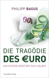 The tragedy of the euro: a system self-destructs book image