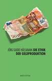 Die Ethik der Geldproduktion book image