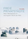 Freie Privatstädte — Mehr Wettbewerb im wichtigsten Markt der Welt book image