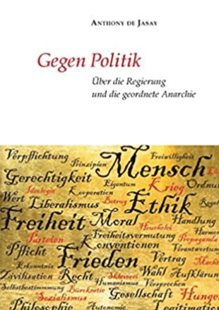 Gegen Politik: Über die Regierung und die geordnete Anarchie book image