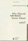 Wie liberal kann der Staat sein? Eine anarcho-kapitalistische Perspektive für den Liberalismus book image