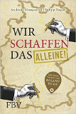 Wir schaffen das — alleine! Warum kleine Staaten einfach besser sind book image
