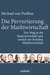 Die Pervertierung der Marktwirtschaft: Der Weg in die Staatswirtschaft und zur�ck zur Sozialen Marktwirtschaft cover