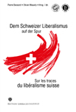 Dem Schweizer Liberalismus auf der Spur / Sur les traces du libéralisme suisse book image