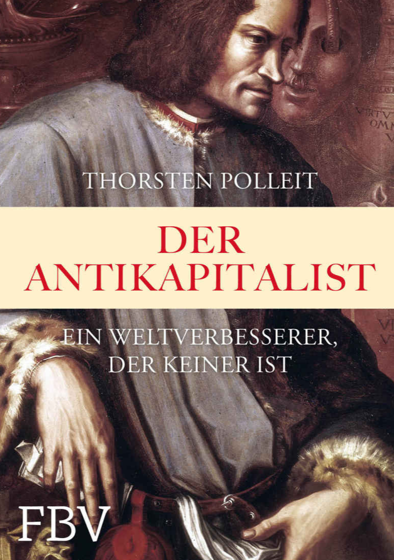 Der Antikapitalist: Ein Weltverbesserer der keiner ist book image