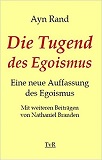 Die Tugend des Egoismus: Eine neue Auffassung des Egoismus book image
