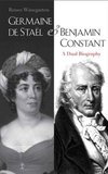 Germaine de Stael and Benjamin Constant: A Dual Biography book image