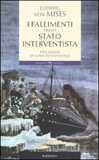 I fallimenti dello stato interventista book image