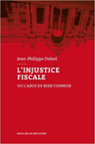 L'injustice fiscale, ou l'abus de bien commun book image